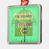 Im Großen und Ganzen vermisse ich dich Silbernes Ornament (Links)