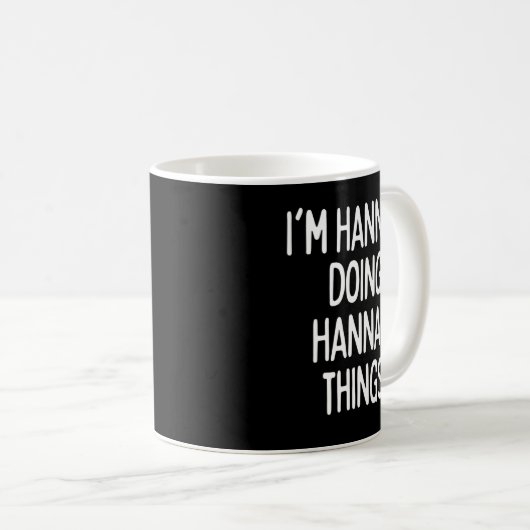 I'm Hannah Doing Hannah Things, Funny First Name L Kaffeetasse (VorderseiteRechts)