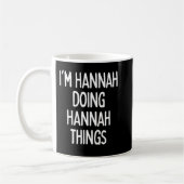 I'm Hannah Doing Hannah Things, Funny First Name L Kaffeetasse (Links)