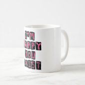 I'm happy you exist kaffeetasse (VorderseiteRechts)