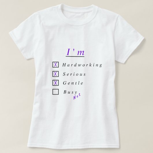 I'm Hardworking Serious Gentle Funny Text T-Shirt (Design vorne)