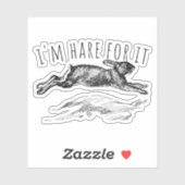 I'm Hare For It Punny Bunny Encouraging Aufkleber (Blatt)