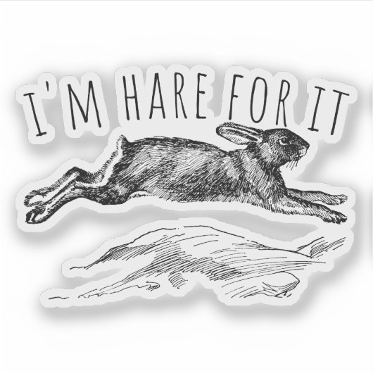 I'm Hare For It Punny Bunny Encouraging Aufkleber (Vorderseite)
