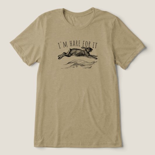 I'm Hare For It Punny Bunny Encouraging Tri-Blend Shirt (Design Vorderseite)