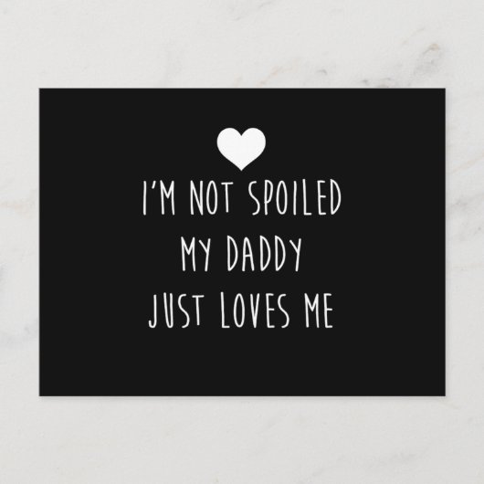 IM hat meinen Daddy nicht verwöhnt, nur Lieben Ich Postkarte (Vorderseite)