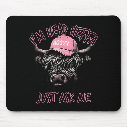 I'm Head Heffa Just Ask Me Bossy Highland Cow Base Mousepad (Vorne)
