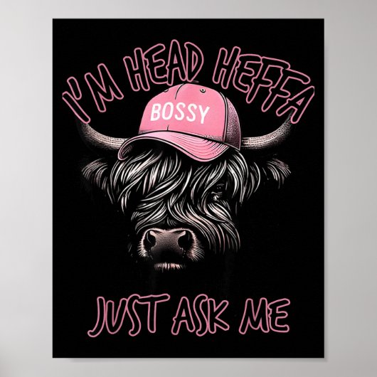 I'm Head Heffa Just Ask Me Bossy Highland Cow Base Poster (Vorne)