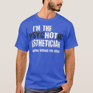 Im heiß psychotischen Östhetiker warnt Funny T-Shirt