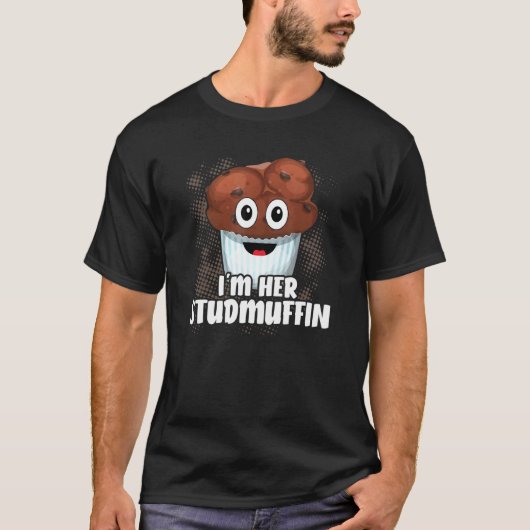 Im her Stud Muffin Couple Girlfriend Muffin Day T-Shirt (Vorderseite)