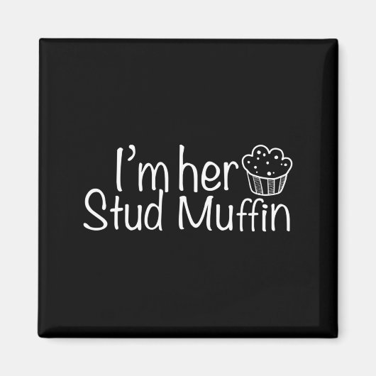 Im Her Stud Muffin Funny Couples Valentine Day App Magnet (Vorne)