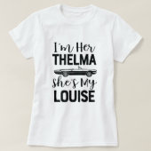 Im her Thelma Shi my Louise Shirt Funny für zwei w (Design vorne)