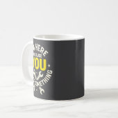 I'm Here Because You Broke Soing - Funny Mechanic Kaffeetasse (Vorderseite Links)
