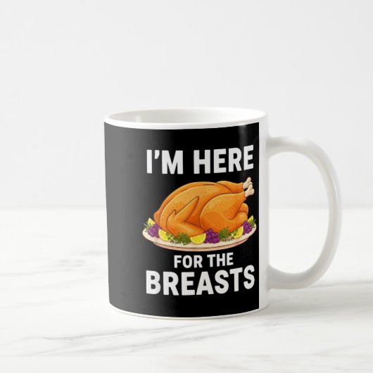 I'm Here For The Breasts, Funny Thanksgiving Turke Kaffeetasse (Rechts)