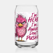I'm Here I'm Awake Don't Push It Wrap Dosenglas (Vorderseite)