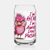 I'm Here I'm Awake Don't Push It Wrap Dosenglas (Rückseite)