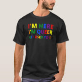 I'm Here I'm Queer Pride LGBT Rainbow Flag Heart U T-Shirt (Vorderseite)