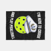 Im Here To Cruise And Play Pickleball Cruise Pickl Fleecedecke (Vorderseite (Horizontal))