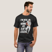I'm Here to Drink and Draft Kickers Fantasy Footb T-Shirt (Vorne ganz)