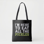 I'm here to Eat all Pickles Funny Vegan Lovers Tasche (Vorderseite)