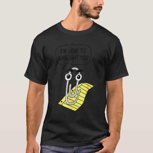 I'm Here To Gaslight You Funny T-Shirt (Vorderseite)