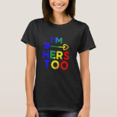 Im Hers Too LGBT Pride Rainbow Support T-Shirt (Vorderseite)
