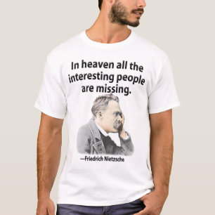 Im Himmel fehlen alle interessanten Leute T-Shirt
