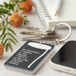 Im Himmel gibt es kein Bier Schlüsselanhänger