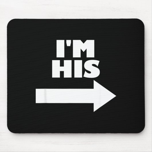 I'm His Arrow Inting Right Matching Couple I'm His Mousepad (Vorne)