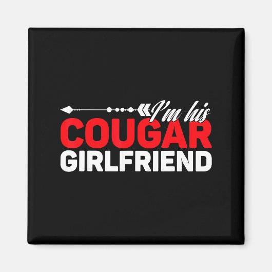 I'm His Cougar Girlfriend Funny Matching Couples Q Magnet (Vorne)
