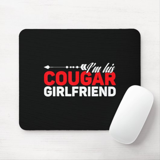 I'm His Cougar Girlfriend Funny Matching Couples Q Mousepad (Mit Mouse)