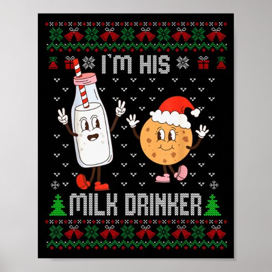 I'm His Milk Drinker Adult Humor Ugly Sweater For  Poster (Vorne)
