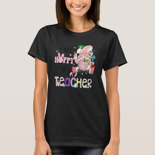 I'm Hoppy To Be A Teacher Easter Rainbow Bunny Gno T-Shirt (Vorderseite)