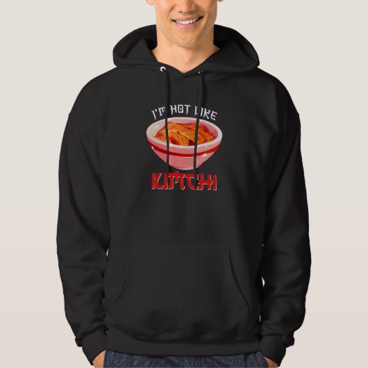 I'm Hot Like Kimchi Korean Kimchi Hoodie (Vorderseite)