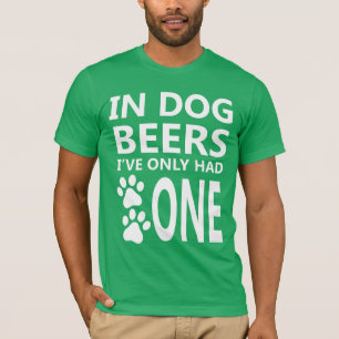 Im Hund hatten Biere nur einen T - Shirt