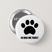Im Hund vertrauen wir Knopf Button (Vorne & Hinten)
