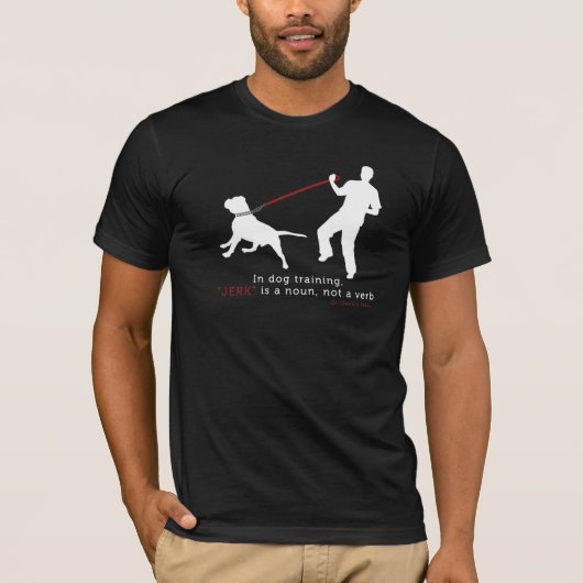 Im Hundetraining ist- Ruck ein Nomen T-Shirt (Vorderseite)