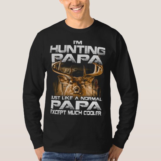 I'm Hunting Papa - Funny Deer Hunting Papa T-Shirt (Vorderseite)