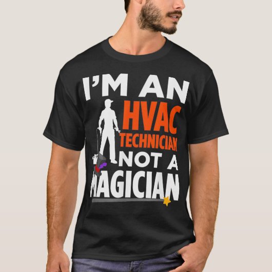 Im HVAC-Techniker nicht Magier T-Shirt (Vorderseite)