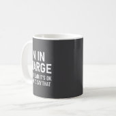 I'm In Charge, Funny, Jokes, Sarcastic Sayings Kaffeetasse (Vorderseite Links)