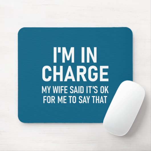 I'm In Charge, Funny, Jokes, Sarcastic Sayings Mousepad (Mit Mouse)