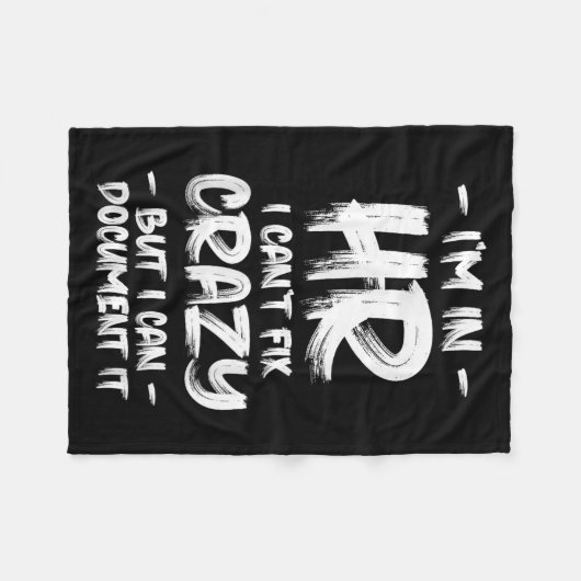 I'm In Hr I Can't Fix Crazy Hr Quotes Employees Ma Fleecedecke (Vorderseite (Horizontal))