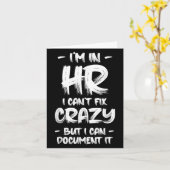 I'm In Hr I Can't Fix Crazy Hr Quotes Employees Ma Karte (Gelbe Blume)
