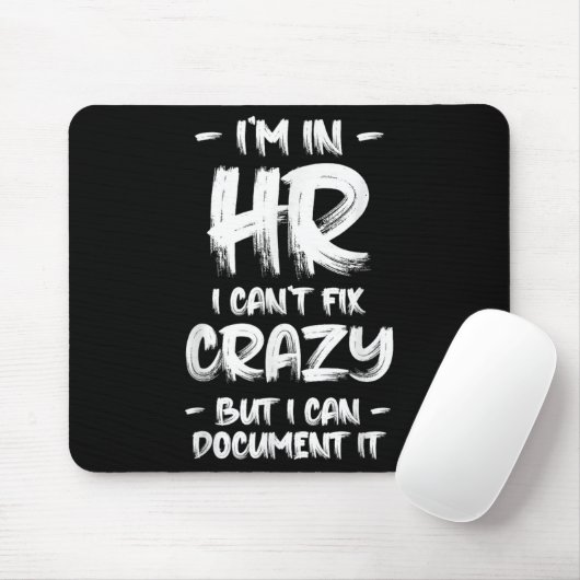 I'm In Hr I Can't Fix Crazy Hr Quotes Employees Ma Mousepad (Mit Mouse)