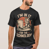 I'M In It For The Technology Programmer Computer T-Shirt (Vorderseite)
