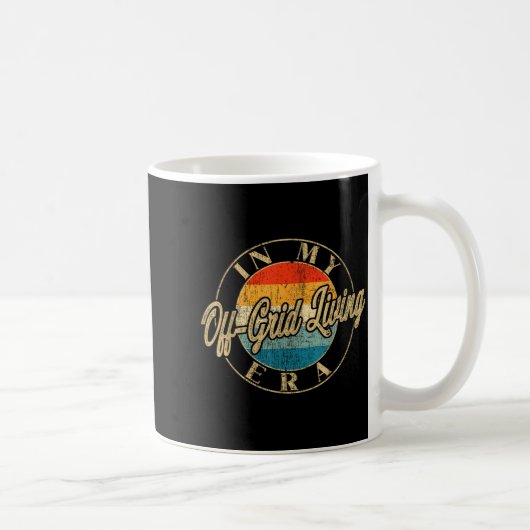 I'm In My Off Grid Living Era Retro Funny New Begi Kaffeetasse (Rechts)