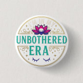 I'm in my Unbothered Era Lotus Flower Button (Vorderseite)