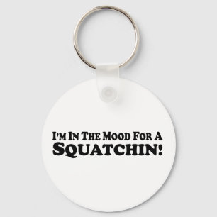 I'm In The Mood For A Squatchin - multi-products Schlüsselanhänger