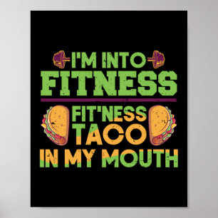 Im Into Fitness Taco in meinem Mouth Funny Workout Poster