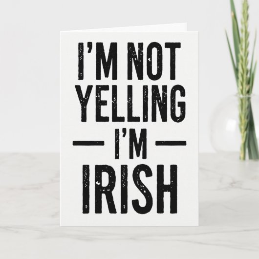 Im Irish Not Yelling Funny Card Karte (Vorderseite)