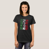 I'm Italian We Can't Call Cops We Call Family T-Shirt (Vorne ganz)